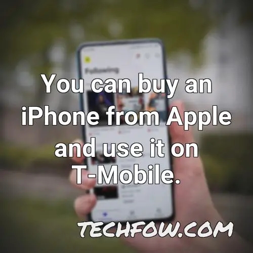 you can buy an iphone from apple and use it on t mobile