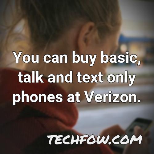 you can buy basic talk and text only phones at verizon