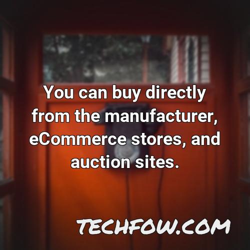 you can buy directly from the manufacturer ecommerce stores and auction sites
