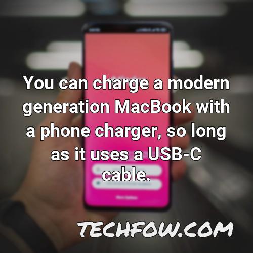 you can charge a modern generation macbook with a phone charger so long as it uses a usb c cable