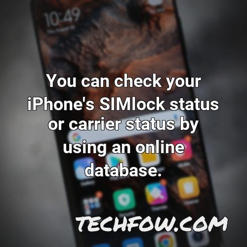 you can check your iphone s simlock status or carrier status by using an online database