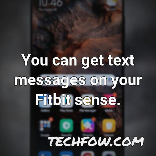 you can get text messages on your fitbit sense