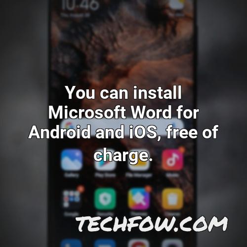 you can install microsoft word for android and ios free of charge