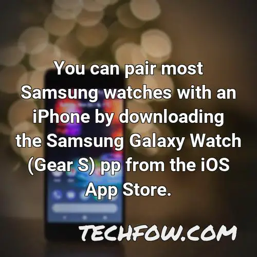 you can pair most samsung watches with an iphone by downloading the samsung galaxy watch gear s pp from the ios app store 1
