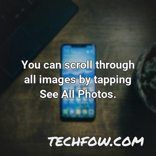 you can scroll through all images by tapping see all photos