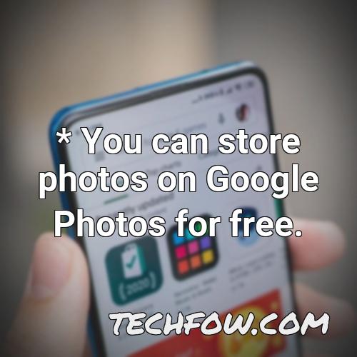 you can store photos on google photos for free