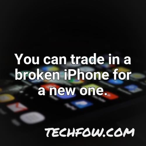 you can trade in a broken iphone for a new one