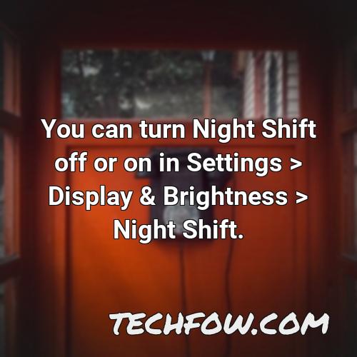 you can turn night shift off or on in settings display brightness night shift