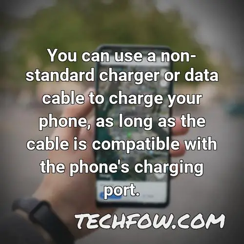 you can use a non standard charger or data cable to charge your phone as long as the cable is compatible with the phone s charging port