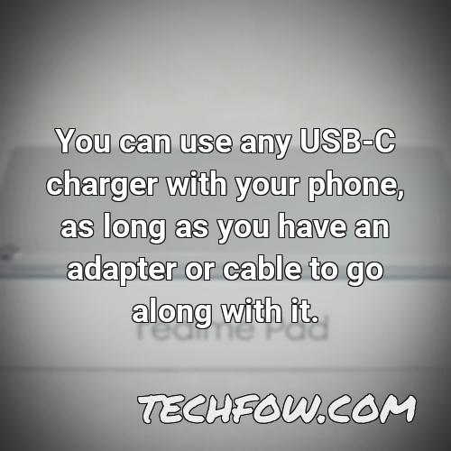 you can use any usb c charger with your phone as long as you have an adapter or cable to go along with it