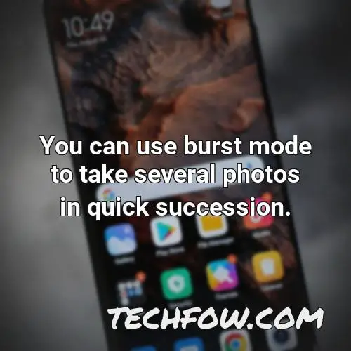 you can use burst mode to take several photos in quick succession