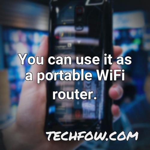 you can use it as a portable wifi router