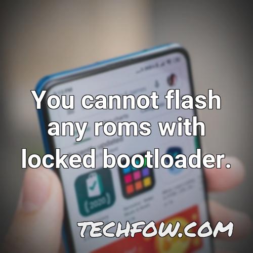 you cannot flash any roms with locked bootloader