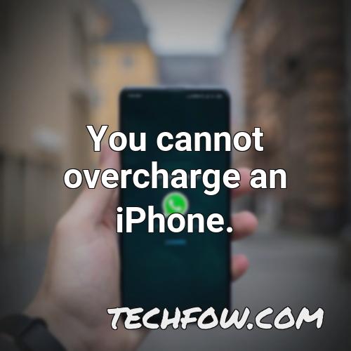 you cannot overcharge an iphone