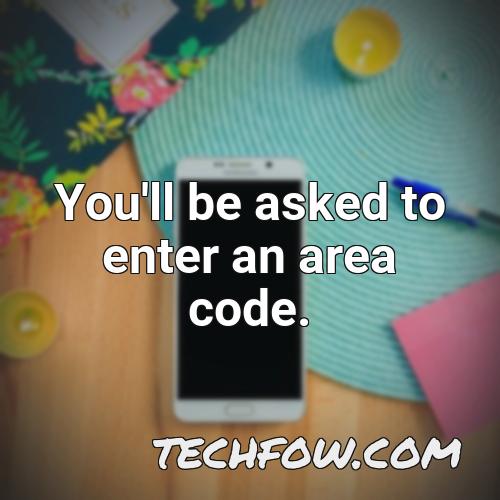 you ll be asked to enter an area code