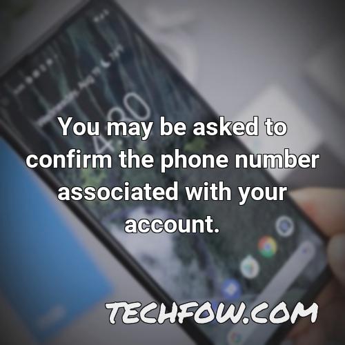 you may be asked to confirm the phone number associated with your account