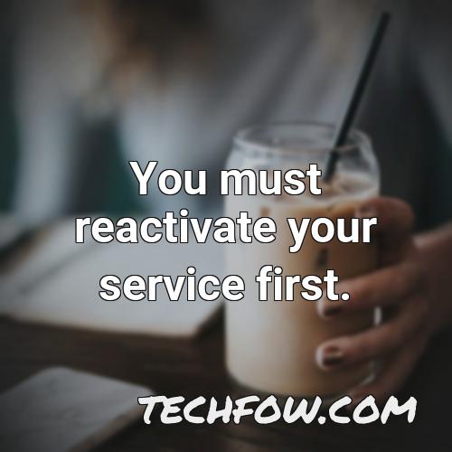 you must reactivate your service first