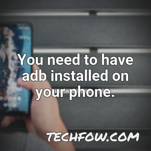 you need to have adb installed on your phone