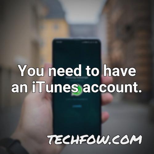 you need to have an itunes account