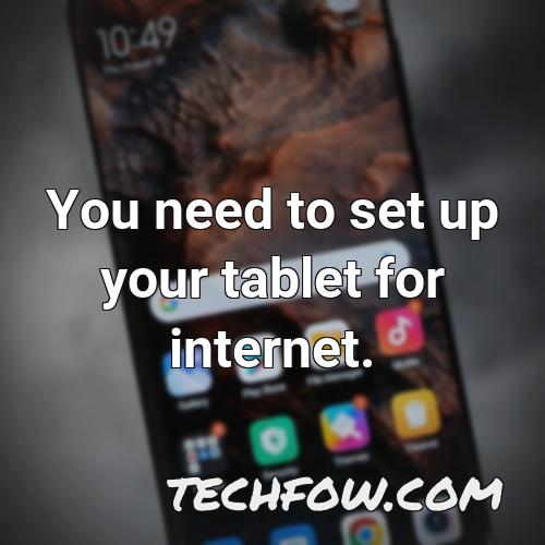 you need to set up your tablet for internet