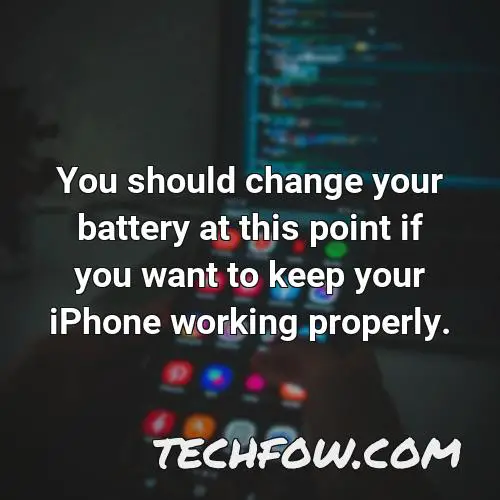 you should change your battery at this point if you want to keep your iphone working properly