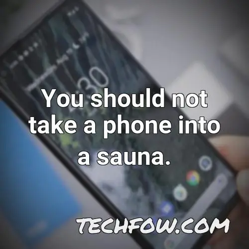 you should not take a phone into a sauna