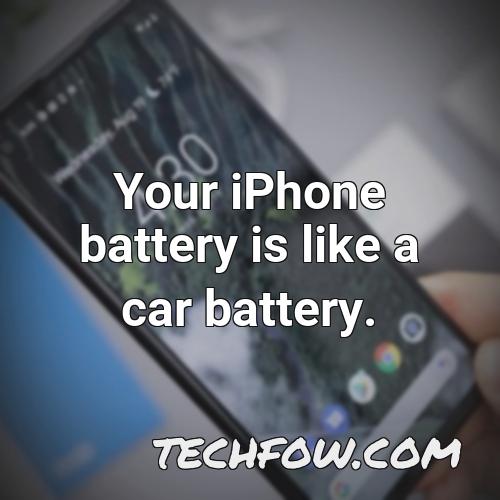 your iphone battery is like a car battery