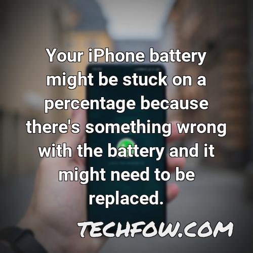 your iphone battery might be stuck on a percentage because there s something wrong with the battery and it might need to be replaced