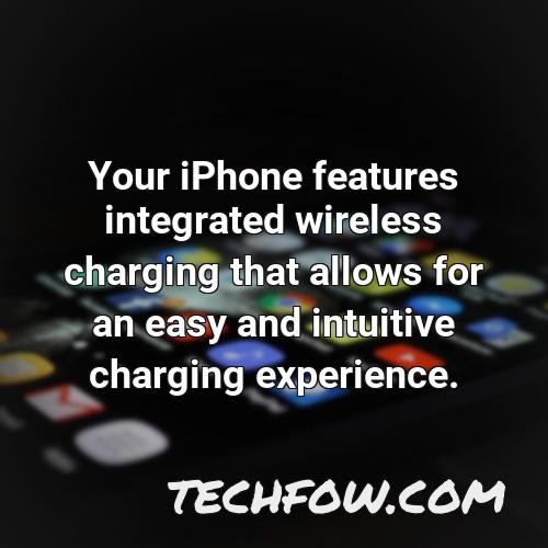 your iphone features integrated wireless charging that allows for an easy and intuitive charging experience 2
