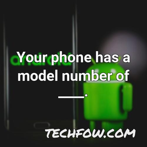 your phone has a model number of