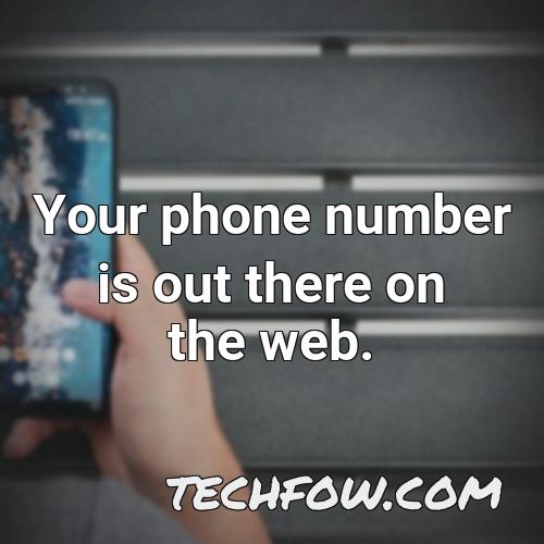 your phone number is out there on the web