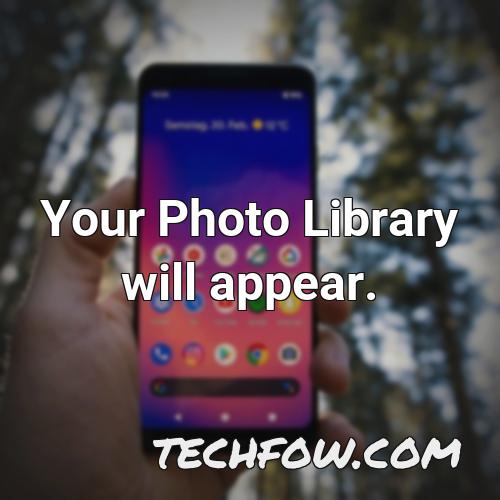 your photo library will appear