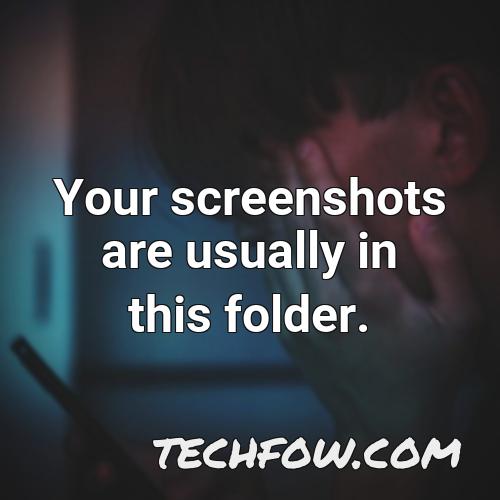 your screenshots are usually in this folder