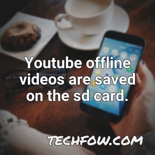 youtube offline videos are saved on the sd card