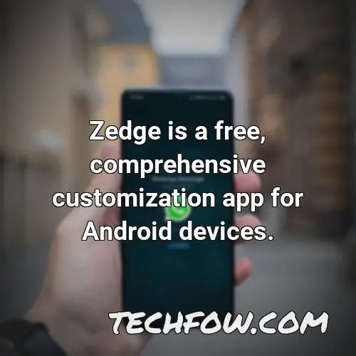 zedge is a free comprehensive customization app for android devices