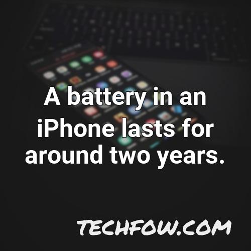 a battery in an iphone lasts for around two years