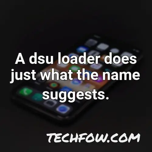 a dsu loader does just what the name suggests