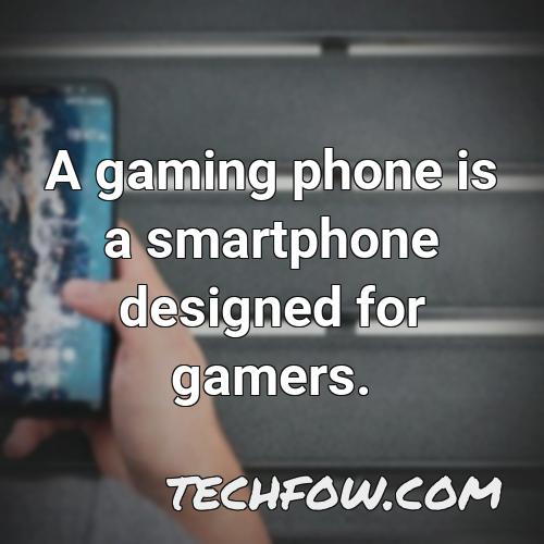 a gaming phone is a smartphone designed for gamers 1