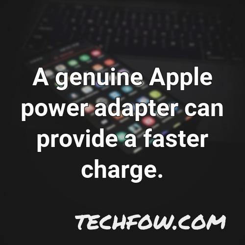 a genuine apple power adapter can provide a faster charge