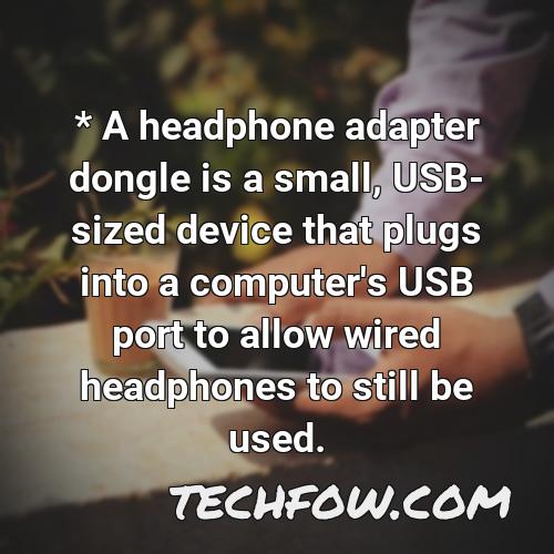 a headphone adapter dongle is a small usb sized device that plugs into a computer s usb port to allow wired headphones to still be used