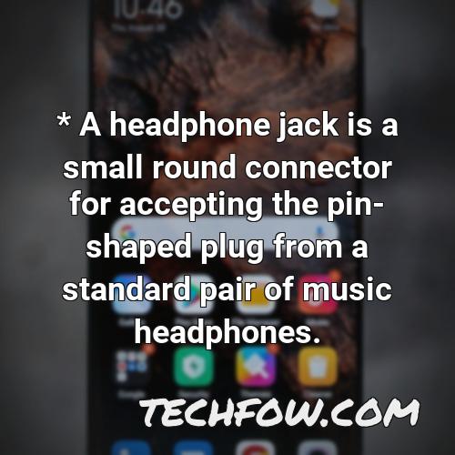 a headphone jack is a small round connector for accepting the pin shaped plug from a standard pair of music headphones