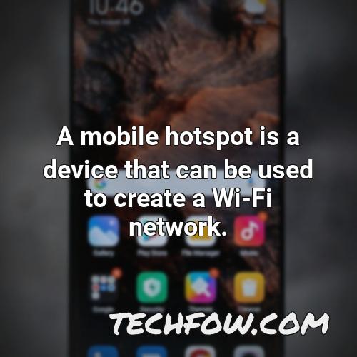 a mobile hotspot is a device that can be used to create a wi fi network