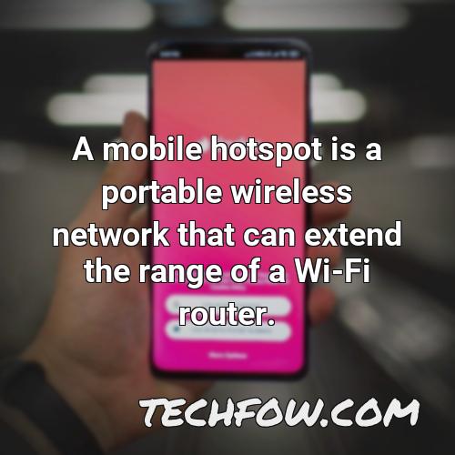 a mobile hotspot is a portable wireless network that can extend the range of a wi fi router