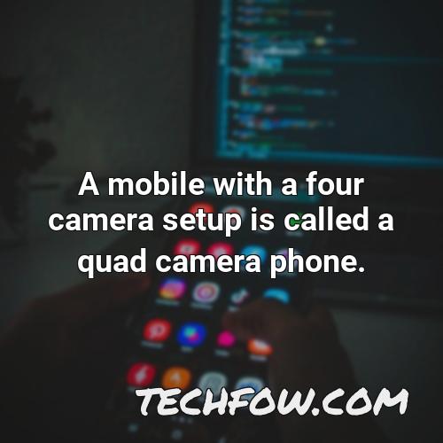 a mobile with a four camera setup is called a quad camera phone