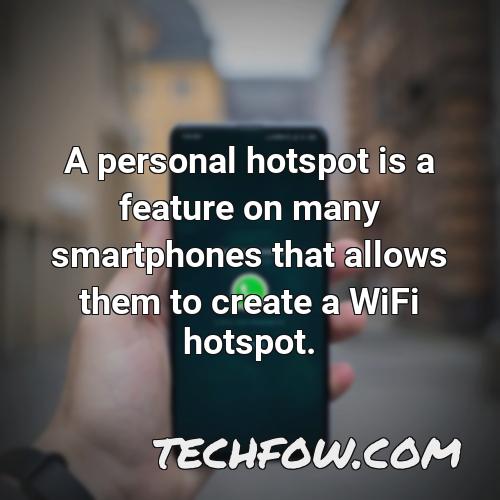 a personal hotspot is a feature on many smartphones that allows them to create a wifi hotspot