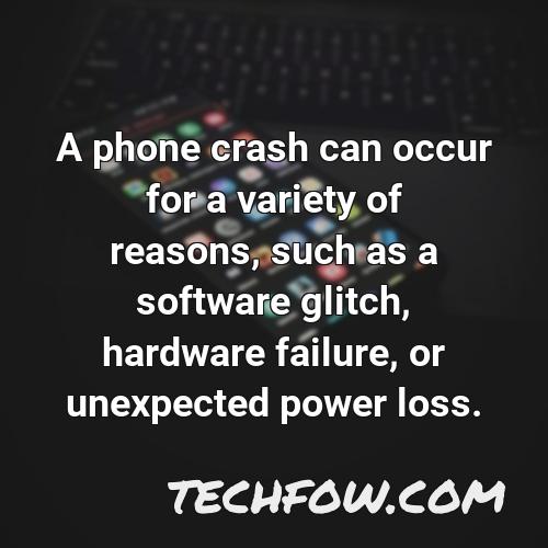 a phone crash can occur for a variety of reasons such as a software glitch hardware failure or unexpected power loss