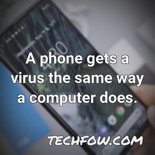 a phone gets a virus the same way a computer does