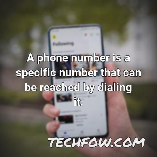 a phone number is a specific number that can be reached by dialing it