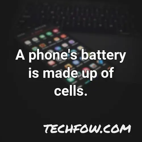 a phone s battery is made up of cells