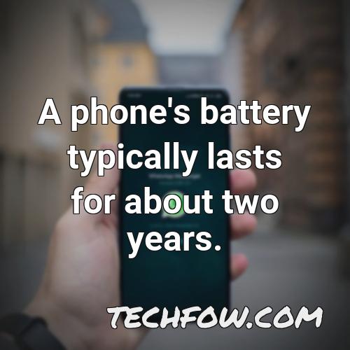 a phone s battery typically lasts for about two years